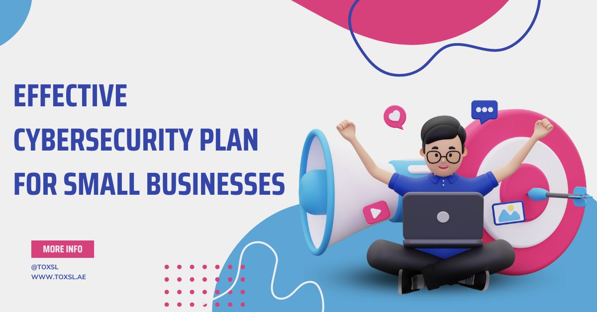 Effective Cybersecurity Plan for Small Businesses